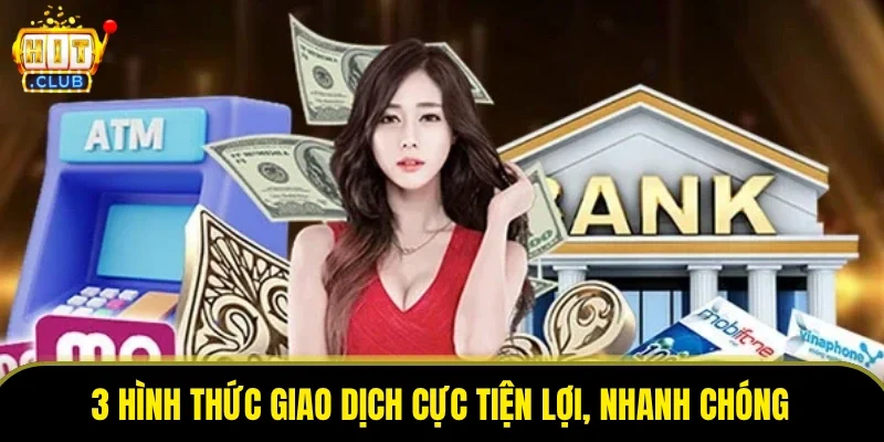 3 hình thức giao dịch cực tiện lợi, nhanh chóng