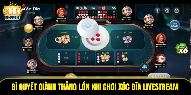 Bí quyết giành thắng lớn khi chơi xóc đĩa livestream