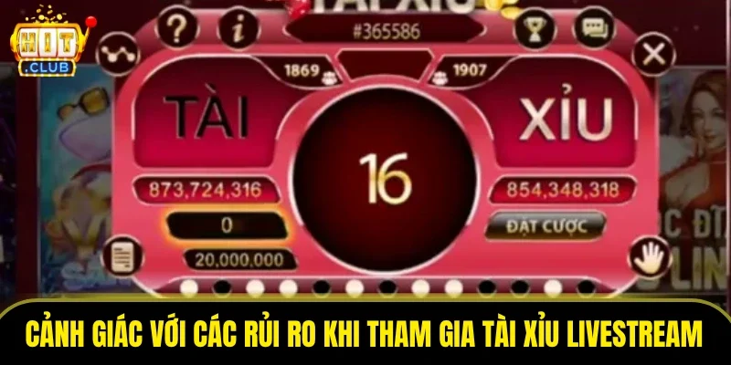 Cảnh giác với các rủi ro khi tham gia tài xỉu livestream