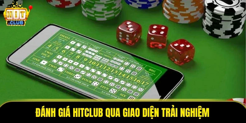 Đánh giá HITCLUB qua giao diện trải nghiệm