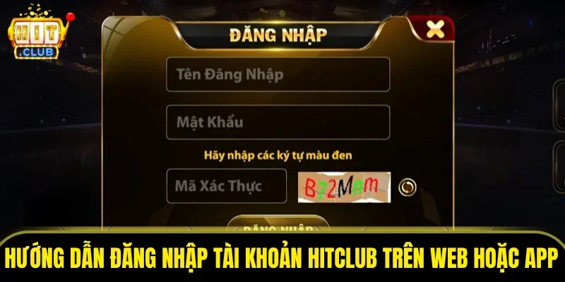 Hướng dẫn đăng nhập tài khoản HitClub trên web hoặc app