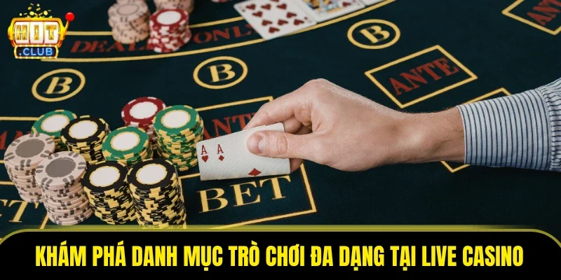 Khám phá danh mục trò chơi đa dạng tại live casino HITCLUB