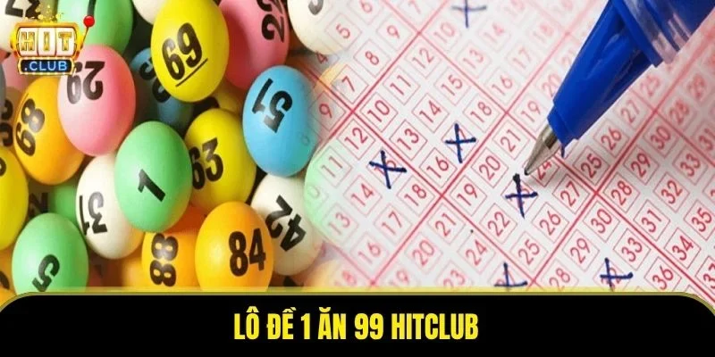 Lô Đề 1 Ăn 99 Hitclub