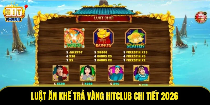 Luật ăn khế trả vàng Hitclub chi tiết 2026