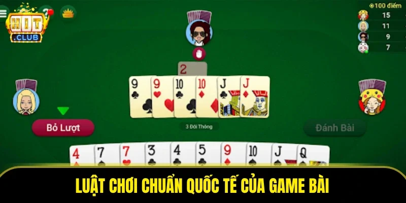 Luật chơi chuẩn quốc tế của game bài