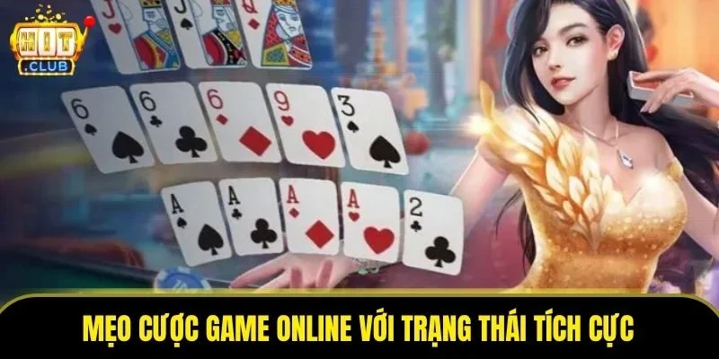 Mẹo cược game online với trạng thái tích cực