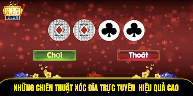 Những chiến thuật xóc đĩa trực tuyến  hiệu quả cao