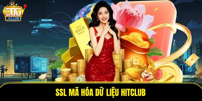 SSL Mã Hóa Dữ Liệu HITCLUB