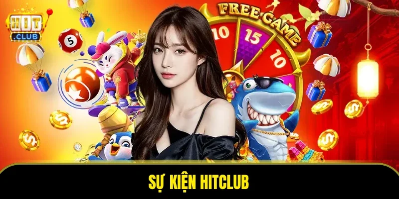 Sự Kiện HITCLUB