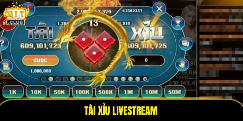 Tài Xỉu Livestream