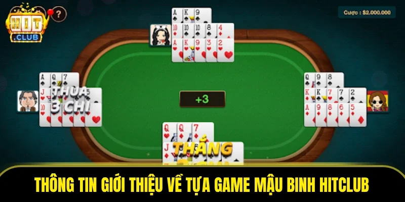 Thông tin giới thiệu về tựa game mậu binh HITCLUB