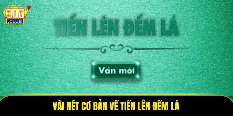 Vài nét cơ bản về tiến lên đếm lá